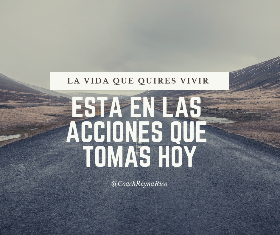 la vida que quieres vivir